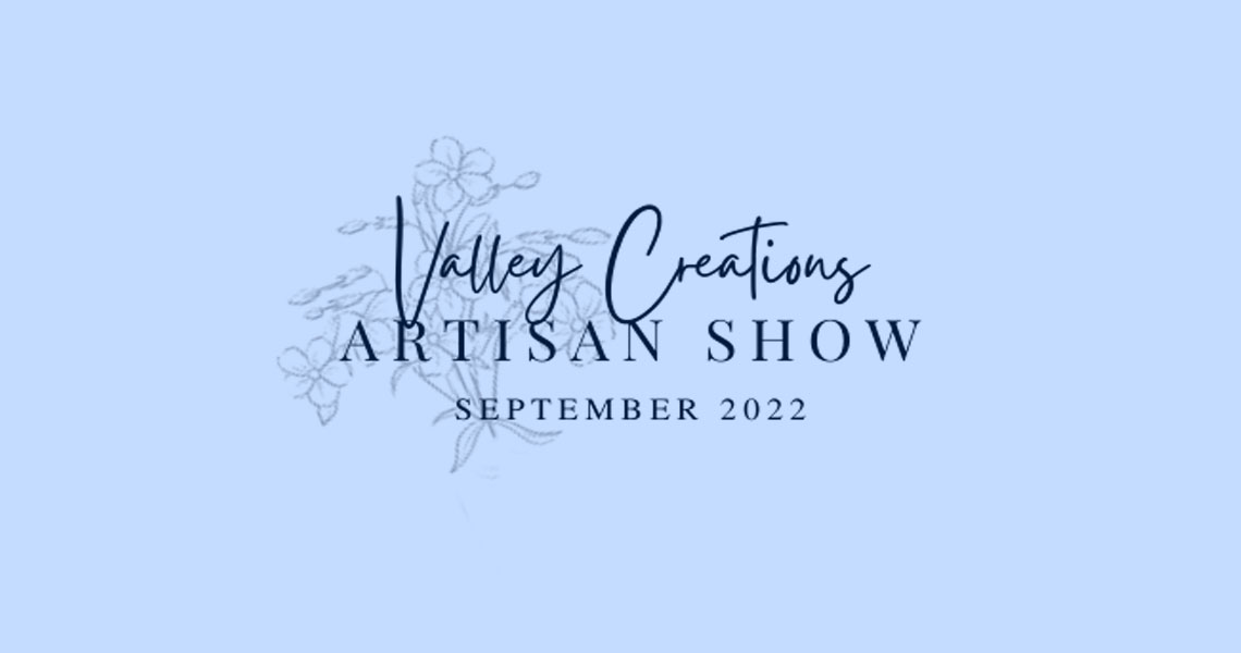 Valley Creations Artisan Show 2022